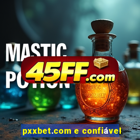 pxxbet.com e confiável